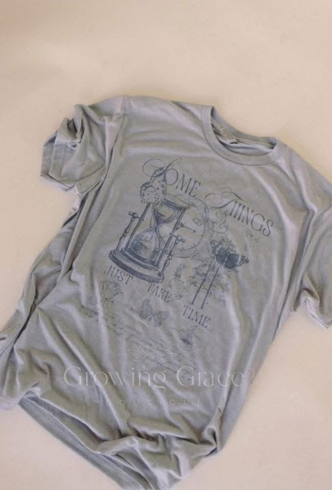 Some Things Take Time Tee